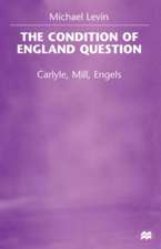 The Condition of England Question: Carlyle, Mill, Engels