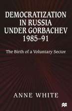 Democratization in Russia under Gorbachev, 1985–91: The Birth of a Voluntary Sector