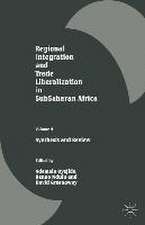 Regional Integration and Trade Liberalization in SubSaharan Africa: Volume 4: Synthesis and Review