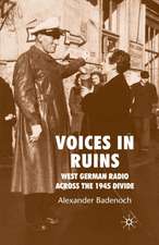 Voices in Ruins: West German Radio across the 1945 Divide