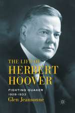 The Life of Herbert Hoover: Fighting Quaker, 1928–1933