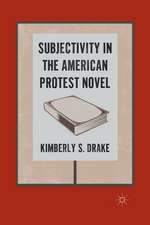 Subjectivity in the American Protest Novel