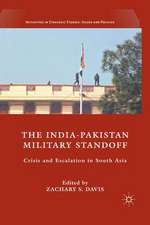 The India-Pakistan Military Standoff: Crisis and Escalation in South Asia