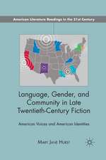 Language, Gender, and Community in Late Twentieth-Century Fiction: American Voices and American Identities