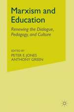 Marxism and Education: Renewing the Dialogue, Pedagogy, and Culture