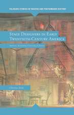 Stage Designers in Early Twentieth-Century America: Artists, Activists, Cultural Critics