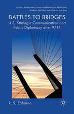 Battles to Bridges: US Strategic Communication and Public Diplomacy after 9/11