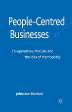 People-Centred Businesses: Co-operatives, Mutuals and the Idea of Membership