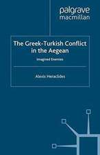 The Greek-Turkish Conflict in the Aegean: Imagined Enemies