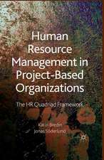 Human Resource Management in Project-Based Organizations: The HR Quadriad Framework