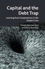 Capital and the Debt Trap: Learning from cooperatives in the global crisis