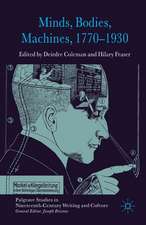 Minds, Bodies, Machines, 1770-1930