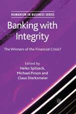 Banking with Integrity: The Winners of the Financial Crisis?