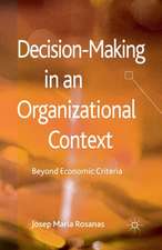 Decision-Making in an Organizational Context: Beyond Economic Criteria