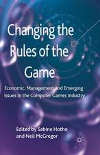 Changing the Rules of the Game: Economic, Management and Emerging Issues in the Computer Games Industry