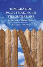 Immigration Policymaking in the Global Era: In Pursuit of Global Talent