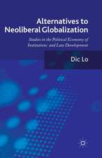 Alternatives to Neoliberal Globalization: Studies in the Political Economy of Institutions and Late Development