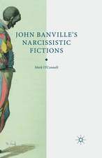 John Banville's Narcissistic Fictions: The Spectral Self