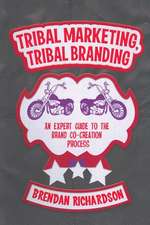 Tribal Marketing, Tribal Branding: An expert guide to the brand co-creation process