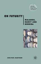 On Futurity: Malabou, Nancy and Derrida