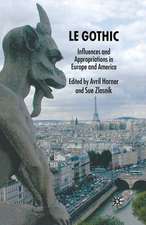 Le Gothic: Influences and Appropriations in Europe and America