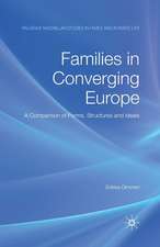 Families in Converging Europe: A Comparison of Forms, Structures and Ideals