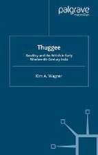 Thuggee: Banditry and the British in Early Nineteenth-Century India