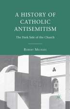 A History of Catholic Antisemitism: The Dark Side of the Church