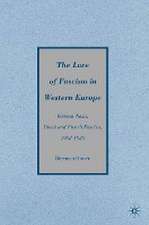 The Lure of Fascism in Western Europe: German Nazis, Dutch and French Fascists, 1933-1939