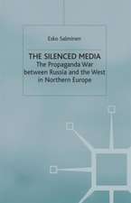 The Silenced Media: The Propaganda War between Russia and the West in Northern Europe