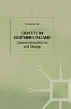 Identity in Northern Ireland: Communities, Politics and Change