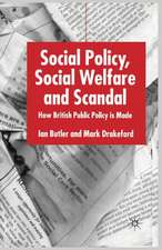 Social Policy, Social Welfare and Scandal: How British Public Policy is Made