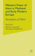 Western Views of Islam in Medieval and Early Modern Europe: Perception of Other