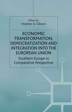 Economic Transformation, Democratization and Integration into the European Union: Southern Europe in Comparative Perspective