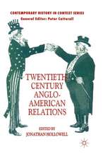 Twentieth-Century Anglo-American Relations