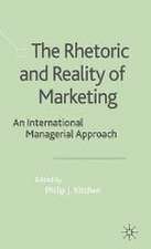 The Rhetoric and Reality of Marketing: An International Managerial Approach