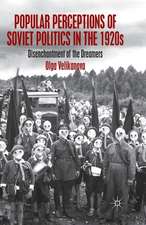 Popular Perceptions of Soviet Politics in the 1920s: Disenchantment of the Dreamers