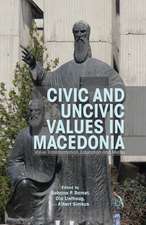 Civic and Uncivic Values in Macedonia: Value Transformation, Education and Media