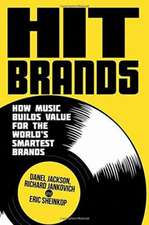 Hit Brands: How Music Builds Value for the World's Smartest Brands