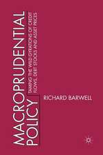 Macroprudential Policy: Taming the wild gyrations of credit flows, debt stocks and asset prices