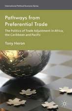 Pathways from Preferential Trade: The Politics of Trade Adjustment in Africa, the Caribbean and Pacific