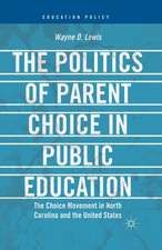 The Politics of Parent Choice in Public Education: The Choice Movement in North Carolina and the United States