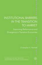 Institutional Barriers in the Transition to Market: Examining Performance and Divergence in Transition Economies