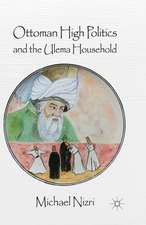 Ottoman High Politics and the Ulema Household