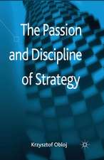 The Passion and Discipline of Strategy