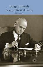 Luigi Einaudi: Selected Political Essays: Volume III