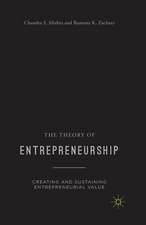 The Theory of Entrepreneurship: Creating and Sustaining Entrepreneurial Value