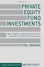 Private Equity Fund Investments: New Insights on Alignment of Interests, Governance, Returns and Forecasting