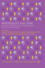 Materiality and Time: Historical Perspectives on Organizations, Artefacts and Practices