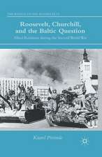 Roosevelt, Churchill, and the Baltic Question: Allied Relations during the Second World War